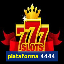 plataforma 4444